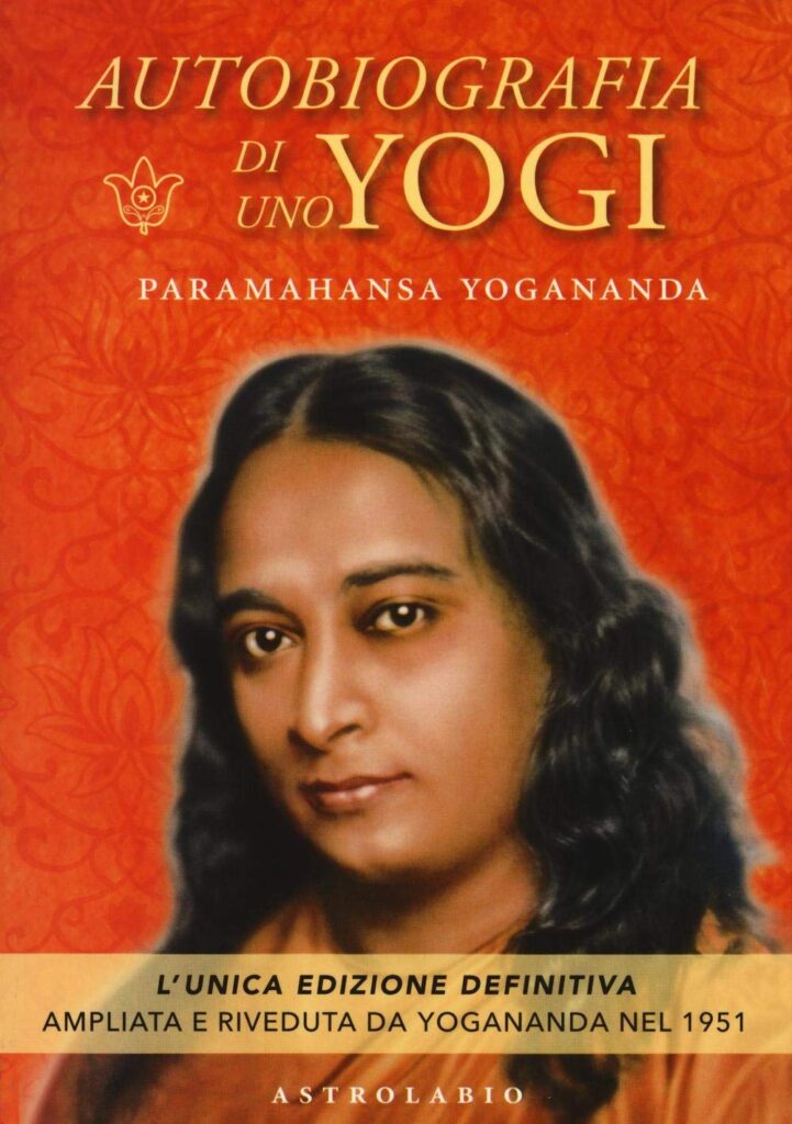 Autobiografia di uno yogi - Swami Yogananda Paramhansa